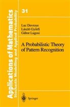 Lu Devroye, Luc Devroye, Laszl Györfi, Laszlo Györfi, László Györfi, Gabor Lugosi... - A Probabilistic Theory of Pattern Recognition