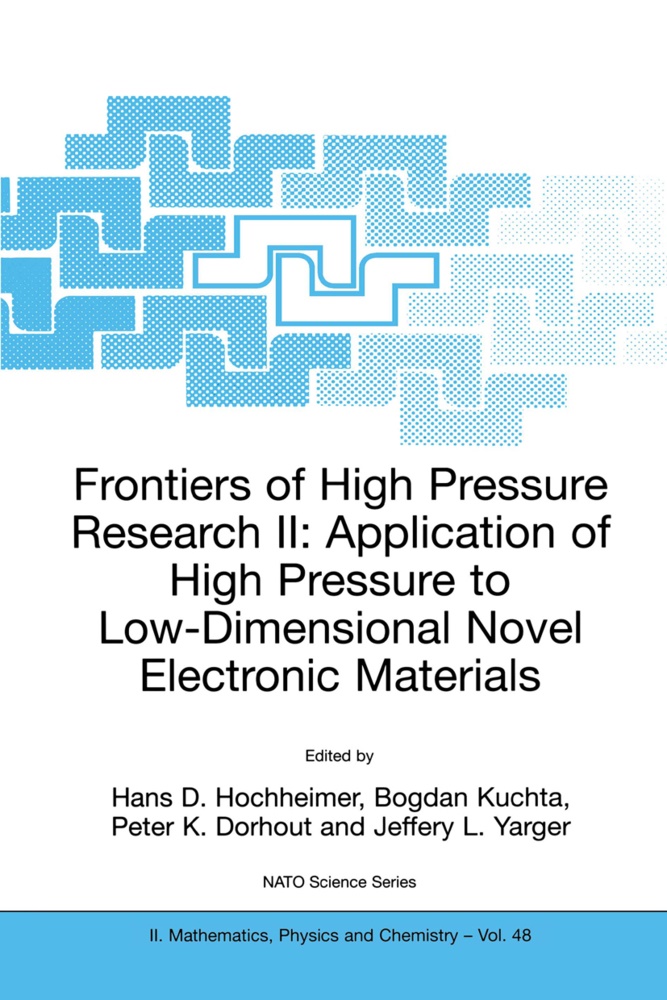 Peter K. Dorhout, Hans D. Hochheimer, Peter K Dorhout et al, Bogda Kuchta, Bogdan Kuchta, Jeffery L. Yarger - Frontiers of High Pressure Research II: Application of High Pressure to Low-Dimensional Novel Electronic Materials