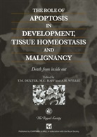 R Dexter, R M Dexter, R. M. Dexter, R.M. Dexter, M C Raff, M. C. Raff... - The Role of Apoptosis in Development, Tissue Homeostasis and Malignancy