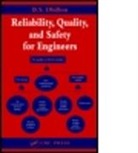 B. S. Dhillon, B.s. Dhillon, B.s. (University of Ottawa Dhillon, Balbir S. Dhillon, Dhillon B S, Patricia L. Sitlington... - Reliability, Quality, and Safety for Engineers