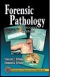 Dominick J. Di Maio, Vincent J. Di Maio, Dominick Dimaio, Dominick ((Deceased) Brooklyn DiMaio, Dominick J. DiMaio, M.d. Dimaio... - Forensic Pathology