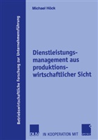 Michael Höck - Dienstleistungsmanagement aus produktionswirtschaftlicher Sicht