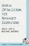 Michael Bevers, John Hof, John Bevers Hof - Spatial Optimization for Managed Ecosystems