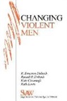 Kate Cavanagh, Cavanagh Kate, R Emerson Dobash, R. Emerson Dobash, R.emerson Dobash Dobash, Rebecca Emerson Dobash... - Changing Violent Men