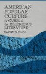 Frank W. Hoffmann, James Rettig - American Popular Culture: A Guide to the Reference Literature