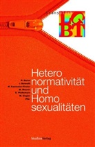 Raine Bartel, Rainer Bartel, Horwarth, I Horwarth, Ilona Horwath, Waltraud Kannonier-Finster... - Heteronormativität und Homosexualitäten