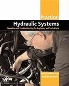 Andries Barnard, Andries (Senior Lecturer: Technikon Pretoria Barnard, Barnard Andries, Ravi Doddannavar, Ravi (Project Manager and Consultant Doddannavar, Ravi Barnard Doddannavar... - Practical Hydraulic Systems: Operation and Troubleshooting for