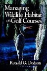 Dodson, Rg Dodson, Ronald G Dodson, Ronald G. Dodson, Dodson Ronald G. - Managing Wildlife Habitat on Golf Courses