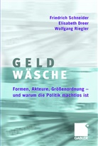 Elisabet Dreer, Elisabeth Dreer, Wol Riegler, Wolfgang Riegler, Friedric Schneider, Friedrich Schneider - Geldwäsche