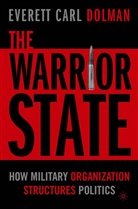 E Dolman, E. Dolman, Everett C. Dolman, Everett Carl Dolman - Warrior State