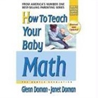 Douglas Doman, g doman Doman, Glenn Doman, Glenn J. Doman, Janet Doman - How to teach your baby math