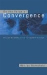 Doma&amp;, H. Doma&amp;nacute Ski, Henryk Doma¿ski, Henryk Domanski, Henryk (Polish Academy of Sciences) Domanski, Henryk (Professor of Sociology Domanski... - On the Verge of Convergence