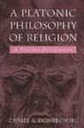Daniel A Dombrowski, Daniel A. Dombrowski - A Platonic Philosophy Of Religion