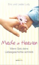 Eri Ludy, Eric Ludy, Eric &amp; Leslie Ludy, Leslie Ludy - Made in Heaven