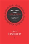 Stanley Discher, Stanley Fischer, Stanley (Bank of Israel) Fischer - IMF Essays from a Time of Crisis