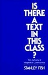 Fish, Stanley Fish, Fish Stanley - Is There a Text in This Class?