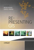 P Fisher, Peter Fisher, Peter (City University) Unwin Fisher, Peter F. Fisher, Peter Unwin Fisher, David Fisher Unwin... - Re-Presenting Gis