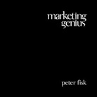 P.F. Fisk, Peter Fisk, Peter (Pa Knowledge Limited Fisk, Fisk Peter - Marketing Genius