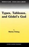M Fitting, M. Fitting, Melvin Fitting - Types, Tableaus, and Gödel's God
