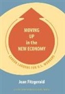 Joan Fitzgerald - Moving Up in the New Economy
