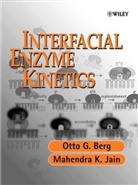 Otto Berg, Otto G Berg, Otto G. Berg, Otto G. (Uppsala University Berg, Otto G. Jain Berg, BERG OTTO G JAIN MAHENDRA KUMAR... - Interfacial Enzyme Kinetics