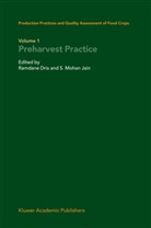 Shri Mohan Jain, Ramdan Dris, Ramdane Dris, S Mohan Jain, S. Mohan Jain, Shri M. Jain... - Production Practices and Quality Assessment of Food Crops - 1: Production Practices and Quality Assessment of Food Crops
