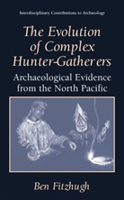 Ben Fitzhugh - The Evolution of Complex Hunter-Gatherers