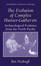 Ben Fitzhugh - The Evolution of Complex Hunter-Gatherers