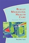 Iles, Valerie Iles - Really Managing Health Care
