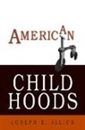 Joseph E Illick, Joseph E. Illick - American Childhoods