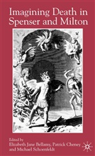 Elizabeth Jane Cheney Bellamy, E. Bellamy, Elizabeth Jane Bellamy, Cheney, P Cheney, P. Cheney... - Imagining Death in Spenser and Milton