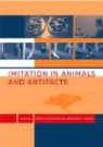 Kerstin (The University of Hertfordshi Dautenhahn, Kerstin Nehaniv Dautenhahn, Kerstin Dautenhahn, Kerstin (The University of Hertfordshire) Dautenhahn, Chrystopher L. Nehaniv, Chrystopher L. (University of Hertfordshire) Nehaniv - Imitation in Animals and Artifacts
