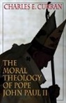 Charles E Curran, Charles E. Curran, Charles E. (Scurlock University Professor Curran, Charles E. (Scurlock University Professor of Human Values Curran, James F. Keenan - Moral Theology of Pope John Paul II