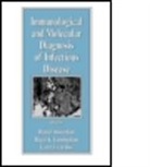 Daniel Cunningham Amsterdam, AMSTERDAM DANIEL CUNNINGHAM ROGE, Carel J. van Oss, Carel J. (School of Medicine Van Oss, Daniel Amsterdam, Roger K. Cunningham... - Immunological and Molecular Diagnosis of Infectious Disease