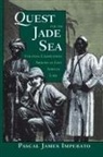 Imperato, Pascal Imperato, Pascal James Imperato - Quest for the Jade Sea
