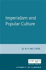 John M. Mackenzie, John M. Mackenzie - Imperialism and Popular Culture