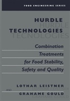 G. W. Gould, Grahame W Gould, Grahame W. Gould, Lothar Leistner, Gustavo V. Barbosa-Canovas - Hurdle Technologies: Combination Treatments for Food Stability, Safety and Quality