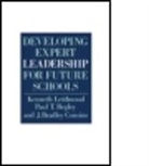 Paul T Begley, Paul T. Begley, J Bradley Cousins, J. Bradley Cousins, Cousins J. Bradley, Leithwo Kenneth... - Developing Expert Leadership for Future Schools