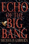 Michael Lemonick, Michael D. Lemonick, Lemonick Michael D. - Echo of the Big Bang