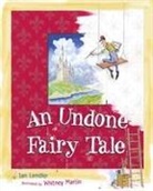 Ian Lendler, Ian/ Martin Lendler, Whitney Martin - An Undone Fairy Tale