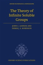 John C Lennox, John C. Lennox, John C. ( Lennox, John C. Robinson Lennox, LENNOX JOHN C ROBINSON DEREK JO, Derek J S Robinson... - Theory of Infinite Soluble Groups