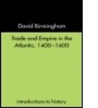 david Birmingham, Prof Birmingham, Professor David Birmingham, Professor David Birmingham Birmingham - Trade and Empire in the Atlantic 1400-1600
