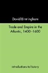 Birmingham, david Birmingham, Prof Birmingham, Professor David Birmingham, Professor David Birmingham Birmingham, Birmingham David - Trade and Empire in the Atlantic 1400-1600