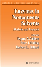 H. L. Holland, Peter J. Halling, Herbert L. Holland, Evgen N Vulfson, Evgeny N Vulfson, Evgeny N. Vulfson - Enzymes in Nonaqueous Solvents