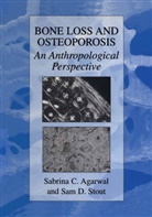 Sabrina C. Agarwal, Samuel D. Stout - Bone Loss and Osteoporosis