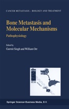 Orr, Orr, William Orr, Gurmi Singh, Gurmit Singh - Bone Metastasis and Molecular Mechanisms