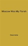 Georges Bissonnette, Unknown - Moscow Was My Parish