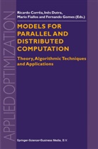 Ines Castro Dutra, Ines de Castro Dutra, R. Correa, Luiz Fernando Gomes da Silva, Ine de Castro Dutra, Ines De Castro Dutra... - Models for Parallel and Distributed Computation