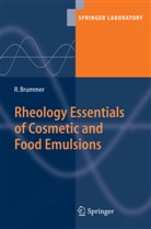 Rüdiger Brummer - Rheology Essentials of Cosmetic and Food Emulsions