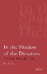 Paul Corthorn, Peter Corthorn - In the Shadow of the Dictators